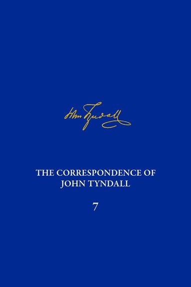 Diarmid A. Finnegan, Roland Jackson, Nanna Katrine Lüders Kaalund - Correspondence of John Tyndall, Volume 7, The, Inbunden