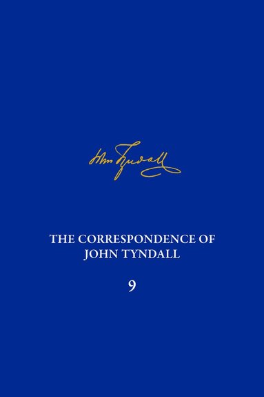Iwan Rhys Morus, Geoffrey Belknap, James Ungureanu - Correspondence of John Tyndall, Volume 9, The, Inbunden