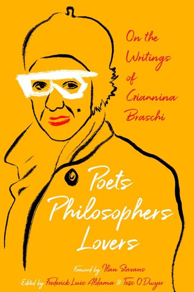 Frederick Luis Aldama, Tess O'Dwyer - Poets, Philosophers, Lovers, Inbunden