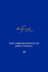 bokomslag The Correspondence of John Tyndall, Volume 10