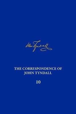 bokomslag The Correspondence of John Tyndall, Volume 10