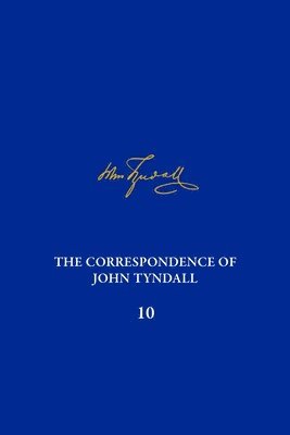 Roland Jackson, Michael D Barton, Ken Corbett, Michael D. Barton - Correspondence of John Tyndall, Volume 10, Inbunden