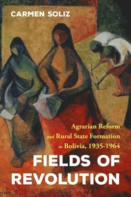 Carmen Soliz - Fields of Revolution, Inbunden