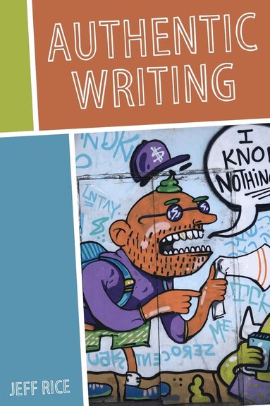 Jeffrey Rice - Authentic Writing, Inbunden