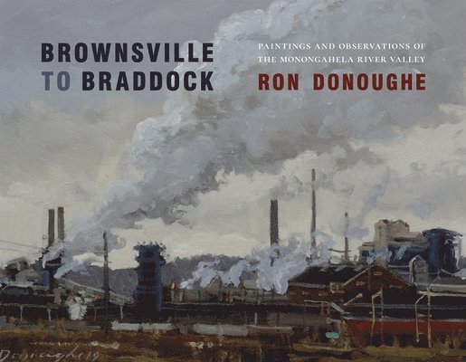 Ron Donoughe - Brownsville to Braddock, Inbunden
