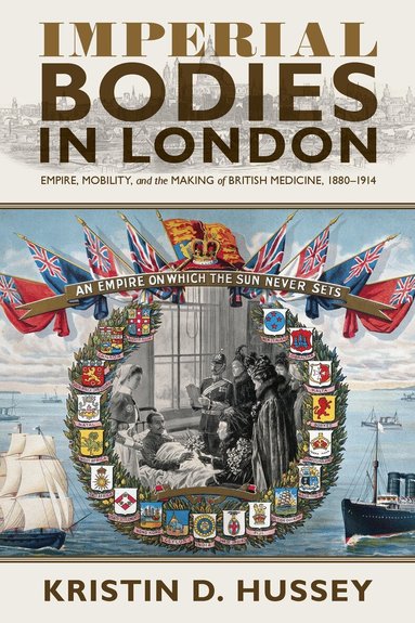Kristin D. Hussey - Imperial Bodies in London, Inbunden