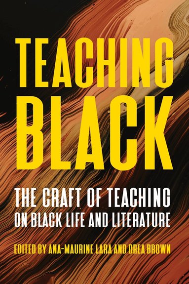 Ana-Maurine Lara, drea brown - Teaching Black, Inbunden