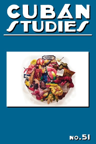 Alejandro de la Fuente - Cuban Studies 51, Inbunden