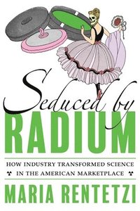 bokomslag Seduced by Radium