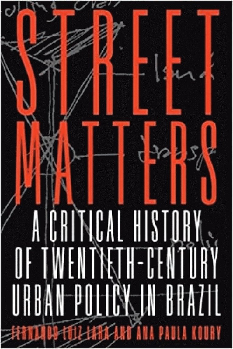 Fernando Lara, Ana Paula Koury, Fernando Luiz Lara - Street Matters, Inbunden