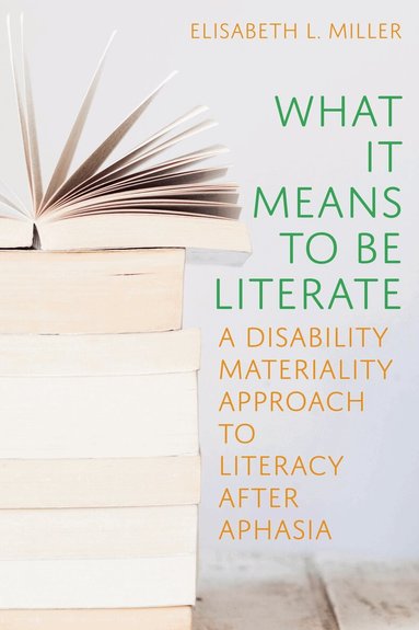 Elisabeth L. Miller - What It Means to Be Literate, Inbunden