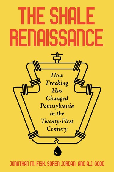 Jonathan M Fisk, David Allen Good, Soren Jordan - Shale Renaissance, Inbunden