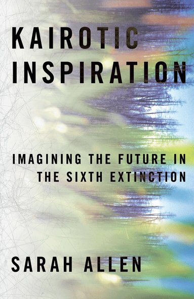Sarah Allen - Kairotic Inspiration, Inbunden