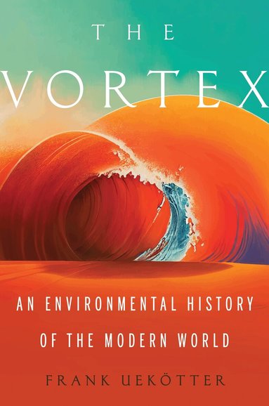 Frank Uekötter - Vortex, Inbunden