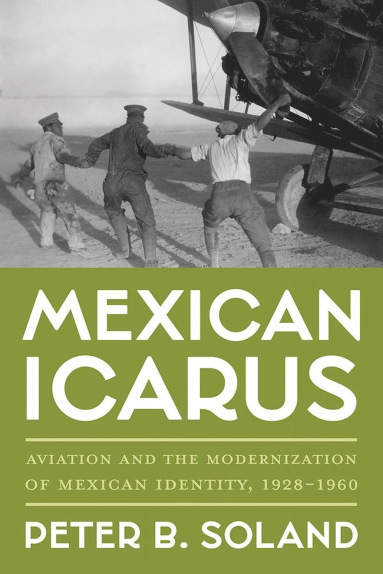 Peter B Soland, Peter B. Soland - Mexican Icarus, Inbunden