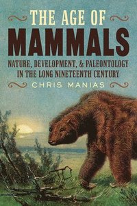 bokomslag The Age of Mammals