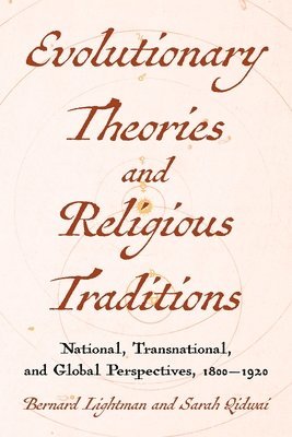 Bernard Lightman, Sarah Qidwai - Evolutions and Religious Traditions in the Long Nineteenth Century, Inbunden