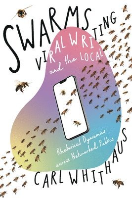 Swarms, Viral Writing, and the Local 1