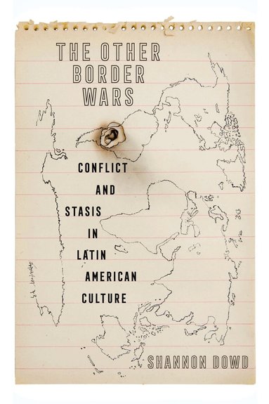 Shannon Dowd - Other Border Wars, Inbunden