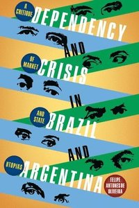 bokomslag Dependency and Crisis in Brazil and Argentina