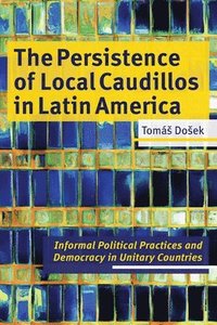 bokomslag Persistence of Local Caudillos in Latin American