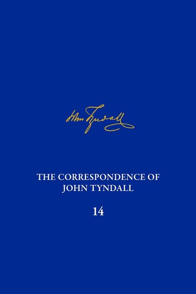Gowan Dawson, Matthew Stanley, Matthew Wale - Correspondence of John Tyndall, Volume 14, Inbunden