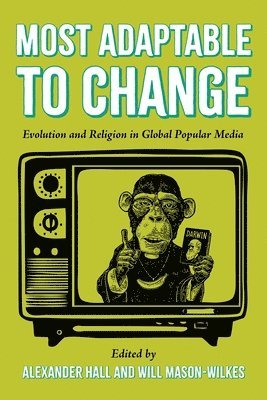 Most Adaptable to Change: Evolution and Religion in Global Popular Media 1