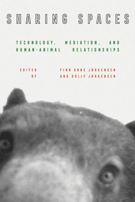 Sharing Spaces: Technology, Mediation, and Human-Animal Relationships 1