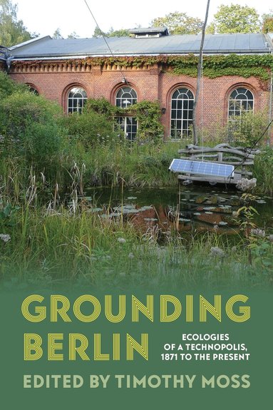 Timothy Moss - Grounding Berlin, Inbunden