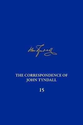 bokomslag Correspondence of John Tyndall, Volume 15