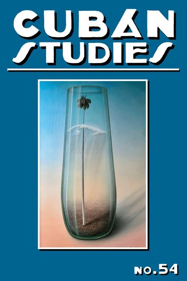 Alejandro de la Fuente - Cuban Studies 54, Inbunden