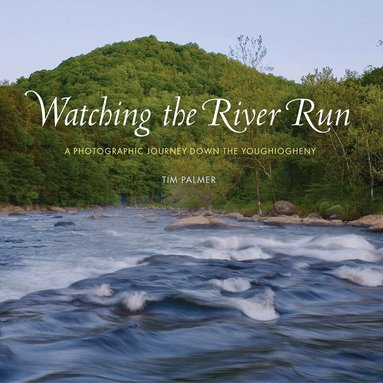 Tim Palmer - Watching the River Run, Inbunden