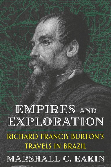 Marshall C. Eakin - Empires and Exploration, Inbunden