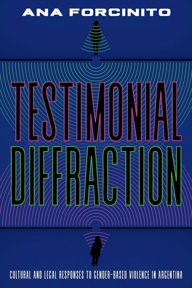 Ana Forcinito - Testimonial Diffractions, Inbunden