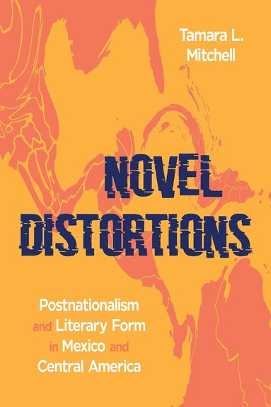 Tamara Mitchell - Novel Distortions, Inbunden