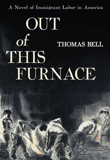 Thomas Bell - Out of This Furnace, Häftad