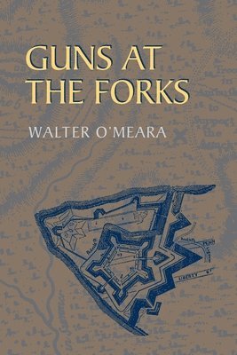 Walter O'Meara - Guns at the Forks, Häftad