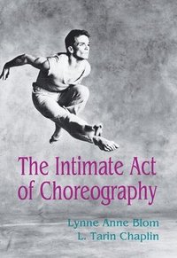 bokomslag The Intimate Act of Choreography