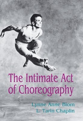 bokomslag The Intimate Act of Choreography
