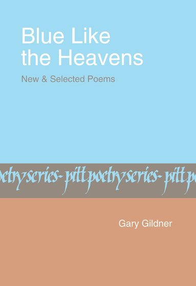 Gary Gildner - Blue Like The Heavens, Häftad