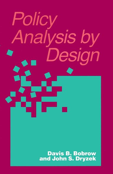 Davis Bobrow, John Dryzek - Policy Analysis by Design, Häftad