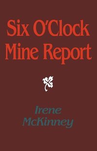 bokomslag Six o'Clock Mine Report