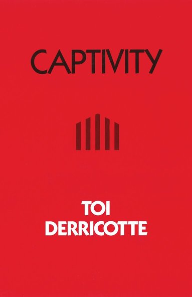 Toi Derricotte - Captivity, Häftad