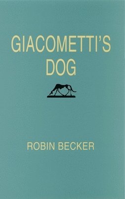 Robin Becker - Giacometti's Dog, Häftad