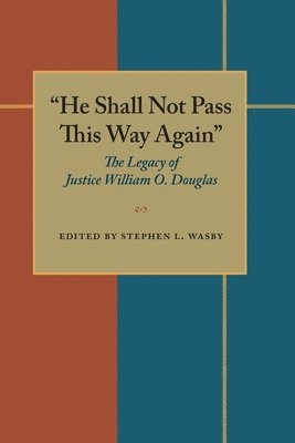 Stephen L. Wasby, Stephen L Wasby - He Shall Not Pass This Way Again, Häftad
