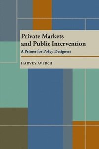 bokomslag Private Markets and Public Intervention