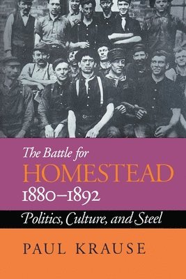 The Battle For Homestead, 1880-1892 1