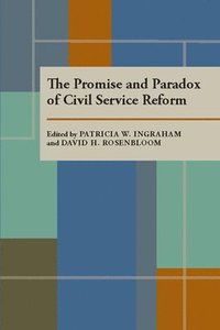 bokomslag Promise and Paradox of Civil Service Reform, The