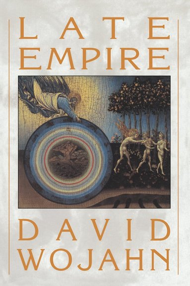 David Wojahn - Late Empire, Häftad