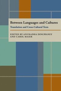 bokomslag Between Languages and Cultures: Translation and Cross-Cultural Texts